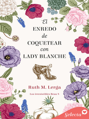 cover image of El enredo de coquetear con lady Blanche (Los irresistibles Beau 8)